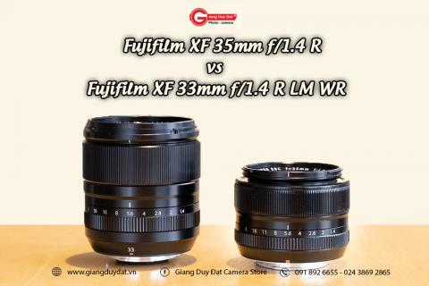 Danh Gia Ong Kinh Fujifilm XF 33mm F1.4 LM WR: So Sanh Voi Ong Kinh Fujifilm XF 35mm F1.4