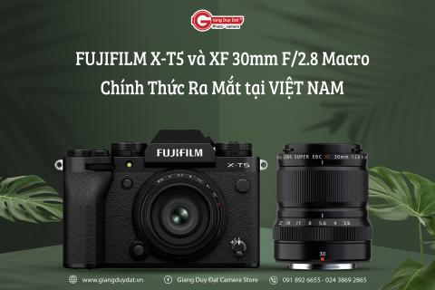 FUJIFILM X-T5 va XF 30mm F/2.8 Macro Chinh Thuc Ra Mat tai VIET NAM