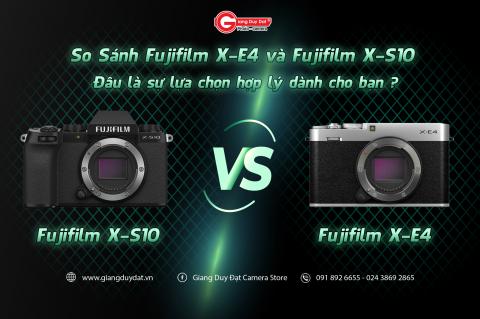 So sanh Fujifilm X-E4 Va Fujifilm X-S10: Dau la su lua chon hop ly danh cho ban